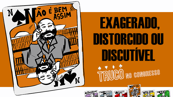 Exagerado, distorcido ou discutível