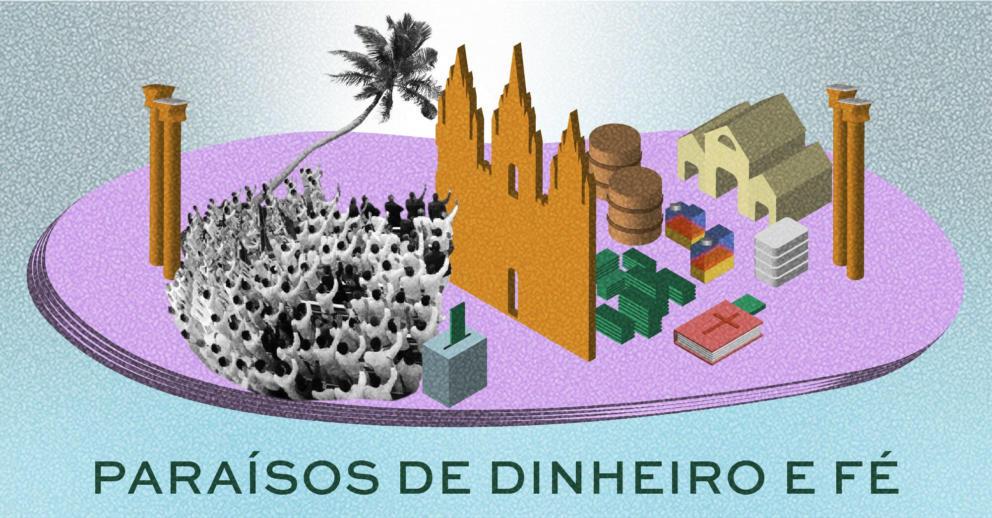 Paraísos de Dinheiro e Fé_especial