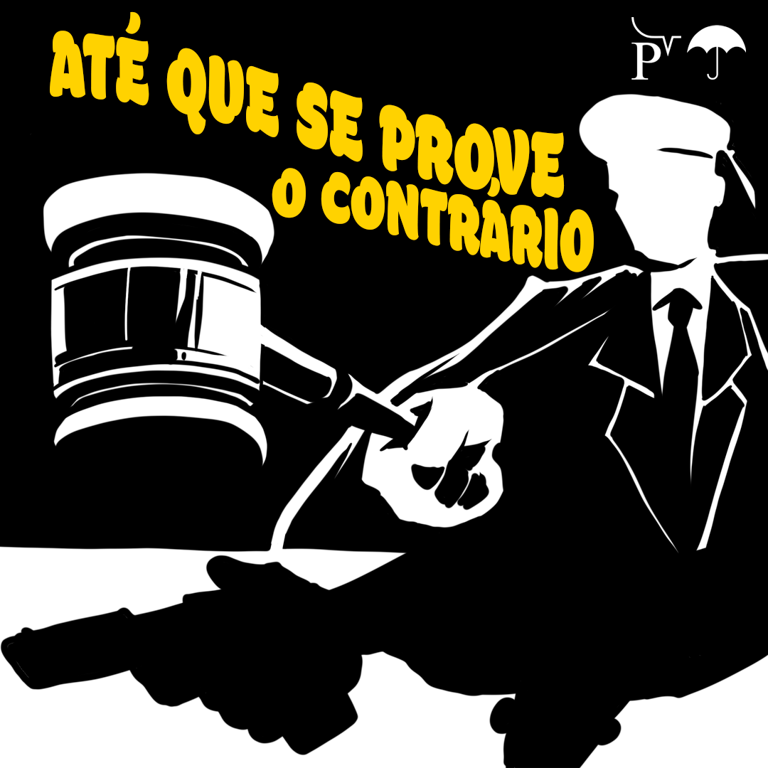 Ilusrração em preto e branco com o desenho de um juiz com um martelo no lado direito, o logo da Agência Pública no canto direito superior e os dizeres "Até que se prove o contrário" em amarelo.