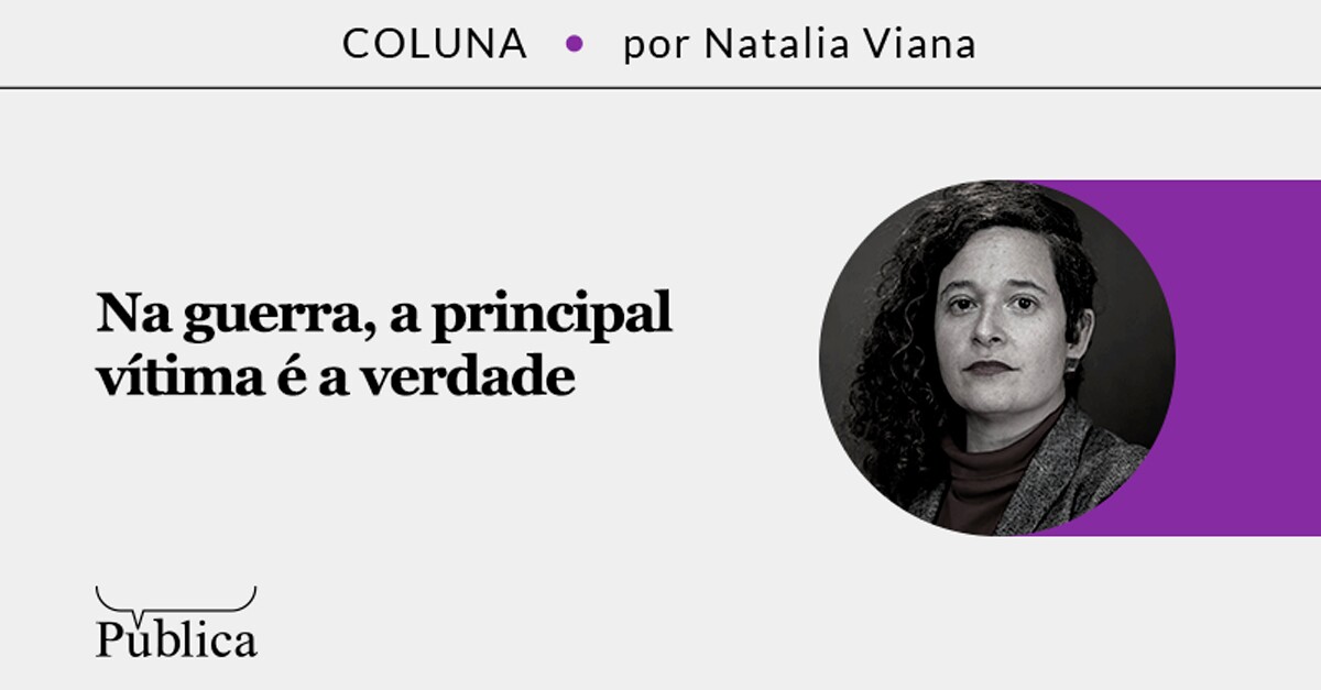 Na guerra, a principal vítima é a verdade - Agência Pública