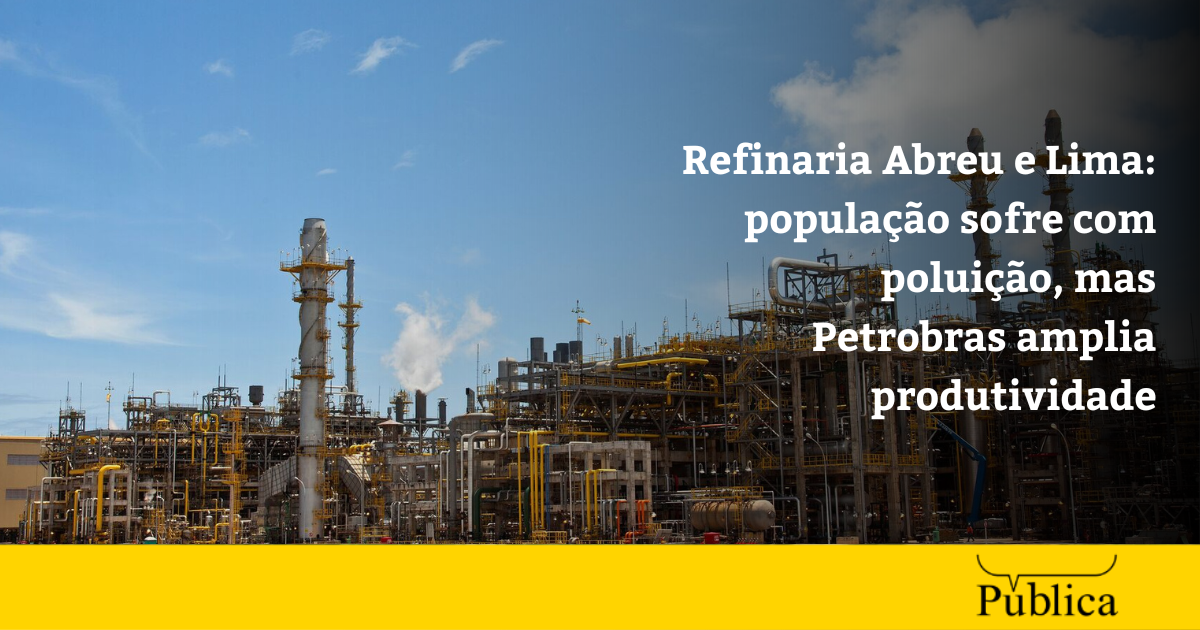 Refinaria Abreu e Lima: população sofre com poluição