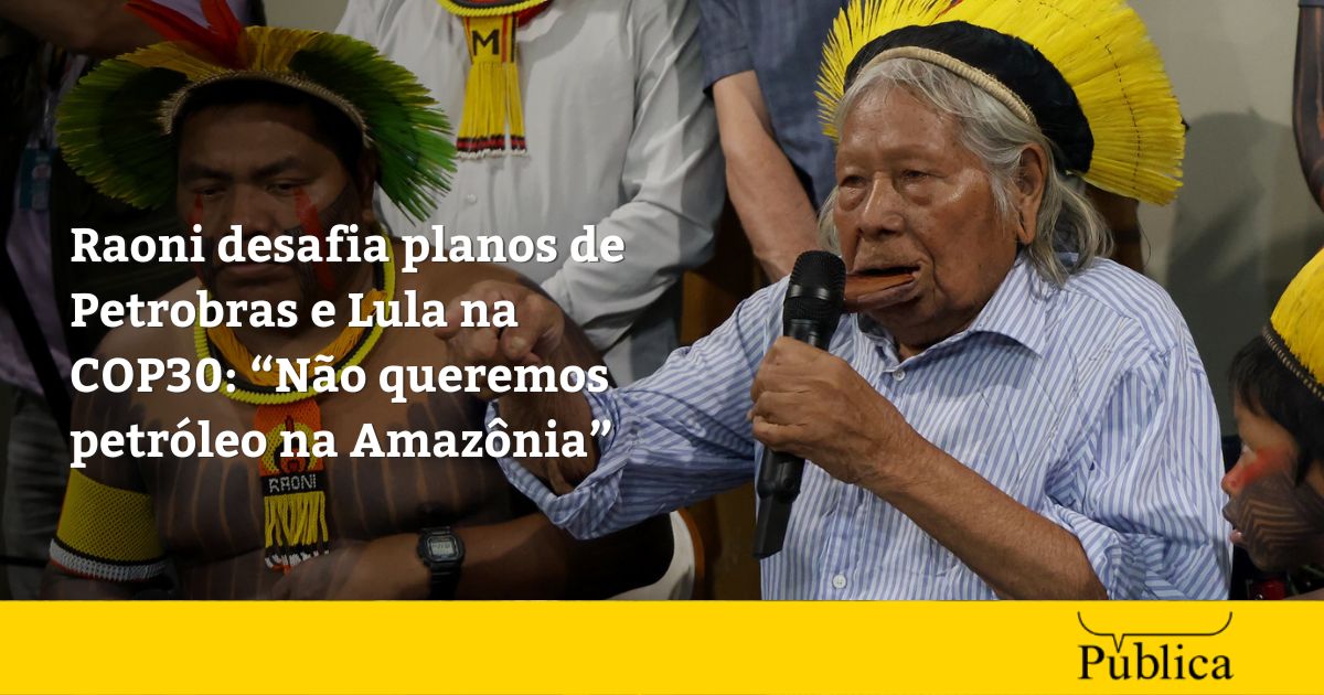 Raoni COP30: “Não queremos petróleo na Amazônia”