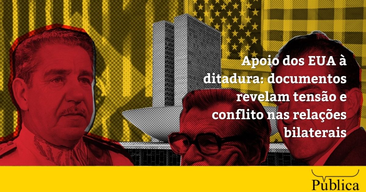 Apoio dos EUA à ditadura: documentos revelam tensão e conflito nas relações bilaterais