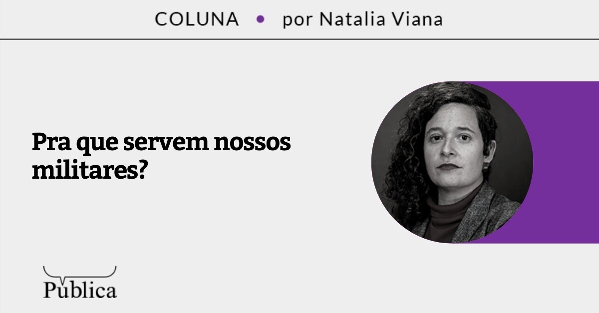 Pra que servem nossos militares?